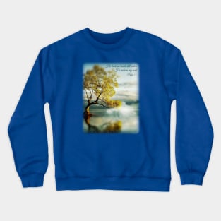 He leads me beside still waters Crewneck Sweatshirt